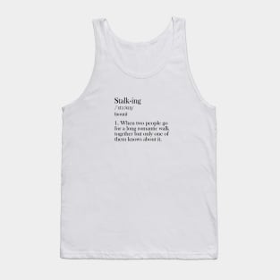 Stalking - Funny Definiton Tank Top